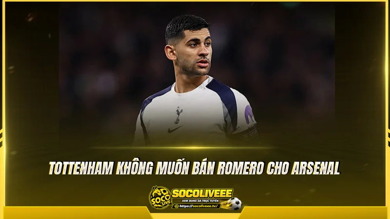 Tottenham không muốn bán Romero cho Arsenal Tottenham không muốn bán Romero cho Arsenal