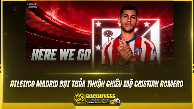 Atletico Madrid đạt thỏa thuận chiêu mộ Cristian Romer Atletico Madrid đạt thỏa thuận chiêu mộ Cristian Romer