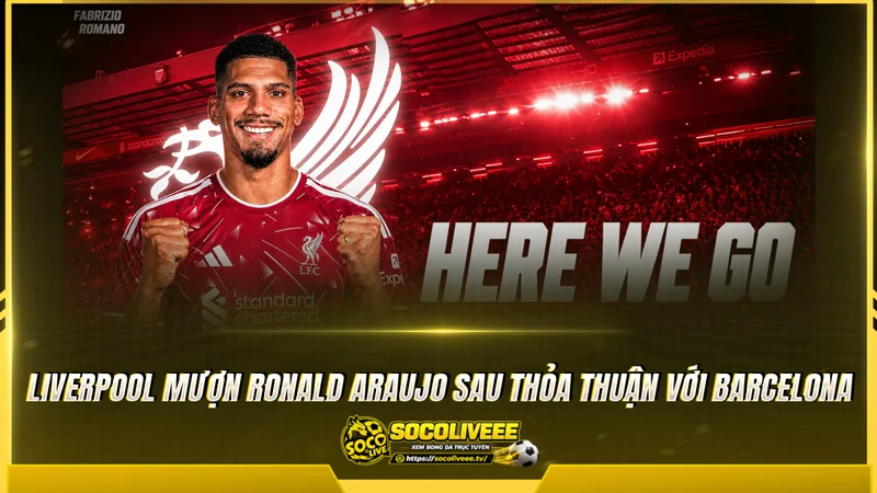 Liverpool mượn Ronald Araujo sau thỏa thuận với Barcelona Liverpool mượn Ronald Araujo sau thỏa thuận với Barcelona