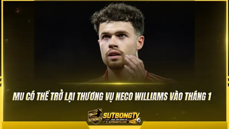 MU chiêu mộ Neco Williams trong kỳ chuyển nhượng tháng 1?