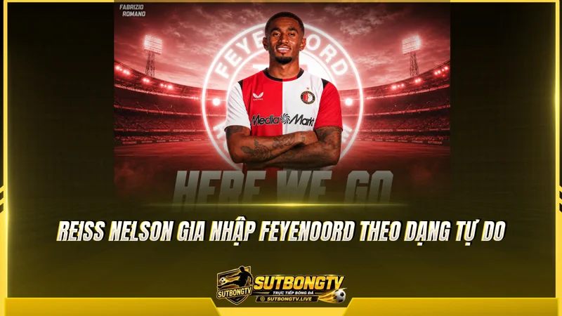 Reiss Nelson gia nhập Feyenoord theo dạng tự do Reiss Nelson gia nhập Feyenoord theo dạng tự do